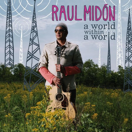 Raul Midon: A World Within a World - CD