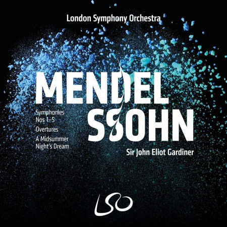 Sir John Eliot Gardiner, London Symphony Orchestra: Mendelssohn: Symphonies Nos. 1-5, Overtures, A Midsummer Night's Dream - SACD