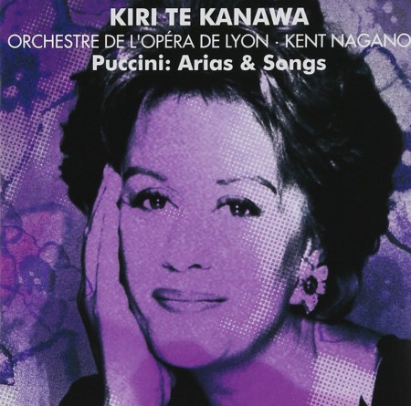 Kiri Te Kanawa, Orchestre de l'Opera National de Lyon, Kent Nagano: Kiri Te Kanawa - Puccini Arias & Songs - CD