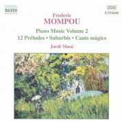 Jordi Masó: Mompou, F.: Piano Music, Vol. 2  - 12 Preludes / Suburbis / Cants Magics - CD