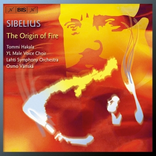 Tommi Hakala, YL Male Voice Choir, Lahti Symphony Orchestra, Osmo Vänskä: Sibelius: The Origin of Fire - CD