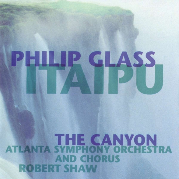 Robert Shaw, Atlanta Symphony Orchestra, Atlanta Symphony Orchestra Chorus - Glass: Itaipu
