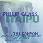 Robert Shaw, Atlanta Symphony Orchestra, Atlanta Symphony Orchestra Chorus: Glass: Itaipu - Plak