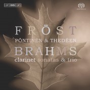 Martin Fröst, Roland Pöntinen, Torleif Thedéen: Brahms: Clarinet Works - SACD
