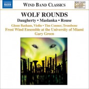 University of Miami Frost Wind Ensemble: Wolf Rounds - CD