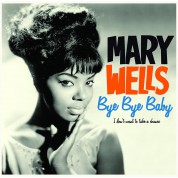 Mary Wells: Bye Bye Baby - The Complete Album + 4 Bonus Tracks - Plak