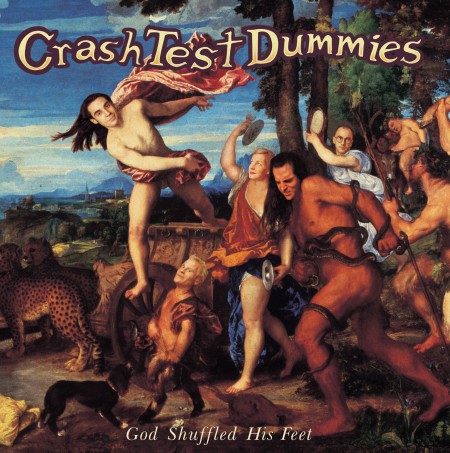 Crash Test Dummies: God Shuffled His Feet - Plak