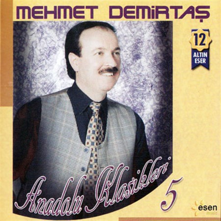Mehmet Demirtaş: Anadolu Klasikleri 5 - CD