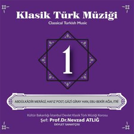 Nevzat Atlığ, Kültür Bakanlığı Devlet Klasik Türk Müziği Korosu: Klasik Türk Müziği 1 - CD