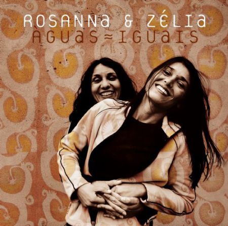 Zelia Fonseca, Rosanna Tavares: Aguas Iguais - CD