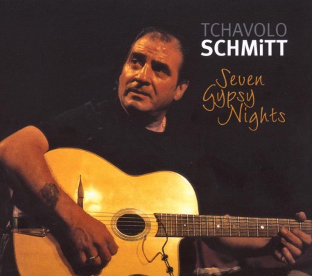 Tchavolo Schmitt: Seven Gypsy Nights - CD