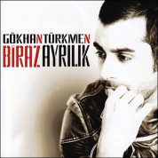 Gökhan Türkmen: Biraz Ayrılık - CD