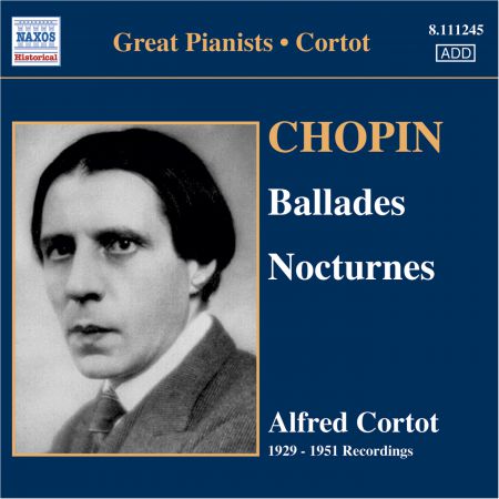 Alfred Cortot: Chopin: Ballades Nos. 1-4 / Nocturnes (Cortot, 78 Rpm Recordings, Vol. 5) (1929-1951) - CD