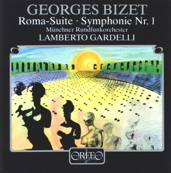 Lamberto Gardelli, Münchner Rundfunkorchester - Bizet: Roma Suite, Symphony No. 1
