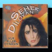 Seher Dilovan: Vur Eller Oynasın - CD