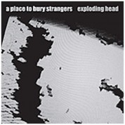 A Place To Bury Strangers: Exploding Head - CD