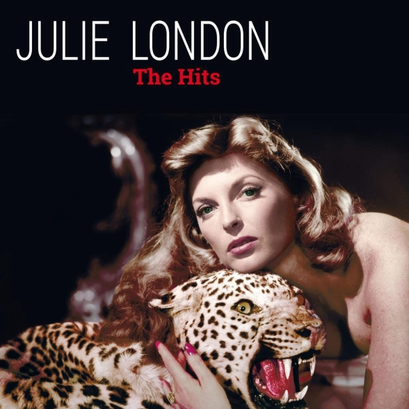 Julie London - The Hits (Including London's Ultra Rare Version Of "Night And Day"