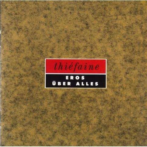 Hubert-Felix Thiefaine - Eros Uber Alles