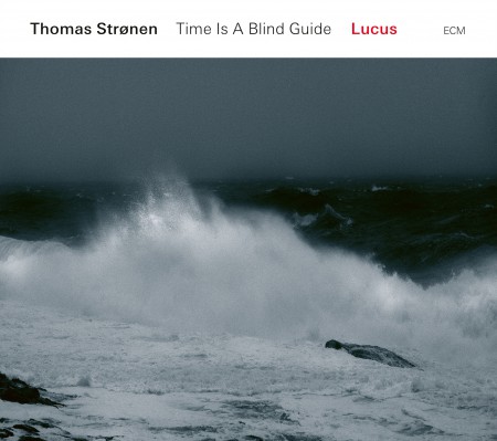 Thomas Stronen, Lucus: Time is A Blind Guide - CD