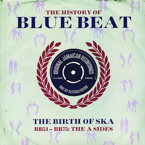 Çeşitli Sanatçılar - The History Of Blue Beat - The Birth Of Ska BB51 - BB75 A Sides