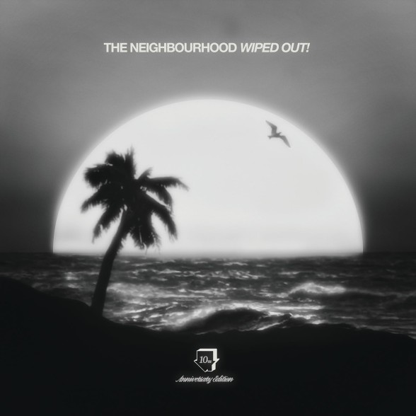 The Neighbourhood: Wiped Out! (10th Anniversary Edition) - Plak Foto #1