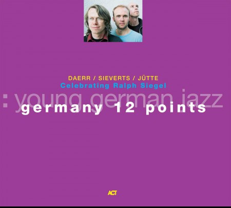 Carsten Daerr, Henning Sieverts, Bastian Jütte: Germany 12 Points - CD