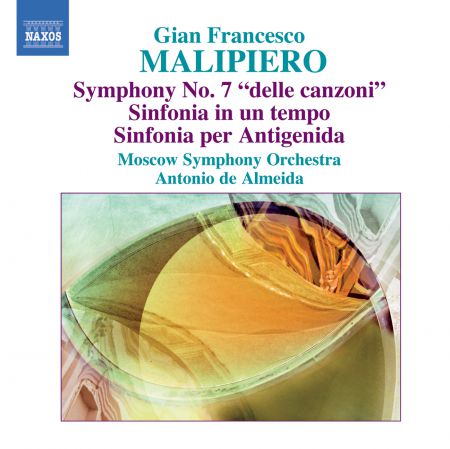 Antonio de Almeida: Malipiero, G.F.: Symphony No. 7, "delle canzoni" / Sinfonia in un tempo / Sinfonia per Antigenida - CD