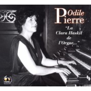 Odile Pierre: La Clara Haskil de l'Orgue - CD