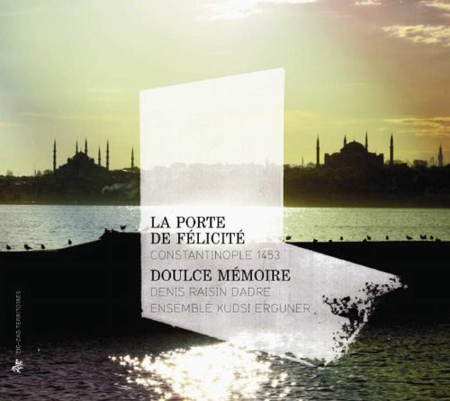 Doulce Memoire, Ensemble Kudsi Ergüner: La Porte de Felicite - CD Foto #1