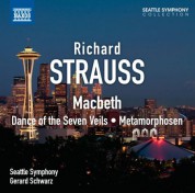 Gerard Schwarz, Seattle Symphony Orchestra: Strauss: Macbeth - Dance of the Seven Veils - Metamorphosen - CD