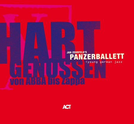 Jan Zehrfeld's Panzerballett: Hart Genossen von ABBA bis Zappa - CD
