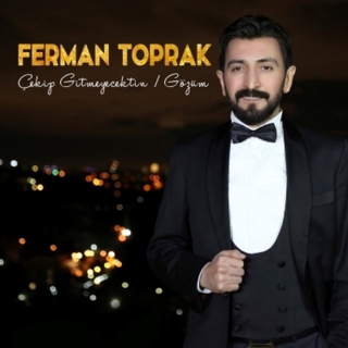Ferman Toprak: Çekip Gitmeyecektin / Gözüm - CD