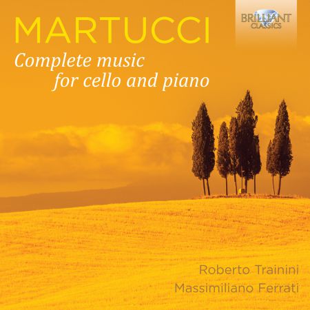 Roberto Trainini, Massimiliano Ferrati: Martucci: Complete Music for Cello and Piano - CD
