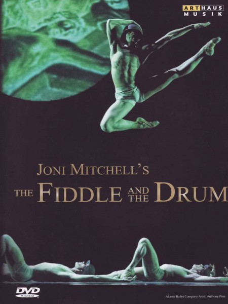 The Alberta Ballet Company, Joni Mitchell, Jean Grand-Maitre: Joni Mitchell's The Fiddle and The Drum - DVD