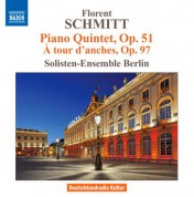 Berlin Soloists Ensemble: Schmitt: Piano Quintet - A tour d'anches - CD