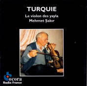 Mehmet Şakır: Le violon des yayla- Music from Turkey - CD