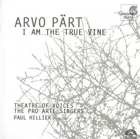 Theatre of Voices, The Pro Arte Singers, Paul Hillier: Pärt: I Am the True Vine - CD