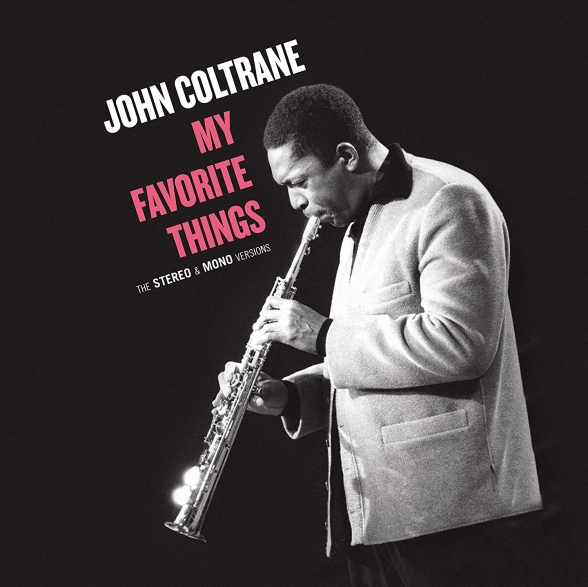 John Coltrane - My Favorite Things (The Stereo & Mono Versions)