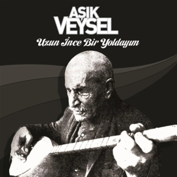 Aşık Veysel - Uzun İnce Bir Yoldayım