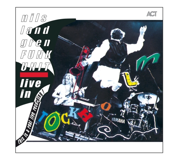 Nils Landgren Funk Unit - Live in Stockholm