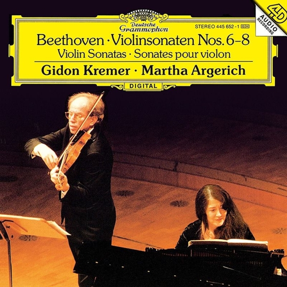 Martha Argerich, Gidon Kremer - Beethoven: Violin Sonatas Nos. 6-8