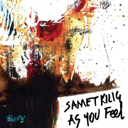 Samet Kılıç: As You Feel - EP