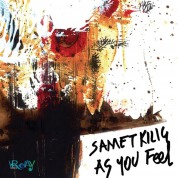 Samet Kılıç: As You Feel - EP