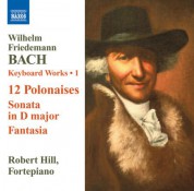 Robert Hill: Bach: Keyboard Works, Vol. 1 - 12 Polonaises - Sonata, Fk. 3 - CD