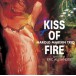 Kiss Of Fire - Plak