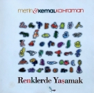 Metin & Kemal Kahraman: Renklerde Yaşamak - CD Foto #1