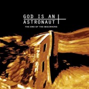 God Is An Astronaut: The End Of The Beginning (Limited Edition - Clear Vinyl) - Plak