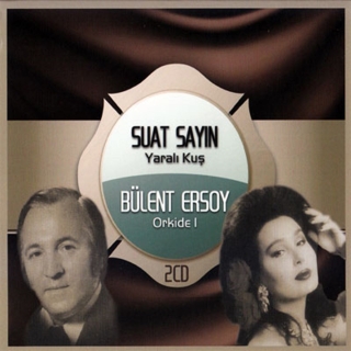 Suat Sayın, Bülent Ersoy: Bülent Ersoy - Orkide 1 & Suat Sayın - Yaralı Kuş - CD