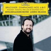Andris Nelsons, Gewandhausorchester: Bruckner: Symphonies Nos. 6 & 9 Wagner: Siegfried Idyll / Parsifal Prelude - CD