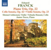 Shmuel Ashkenasi, Yehuda Hanani, James Tocco: Franck: Piano Trio, Op. 22 - Cello & Violin Sonatas - CD